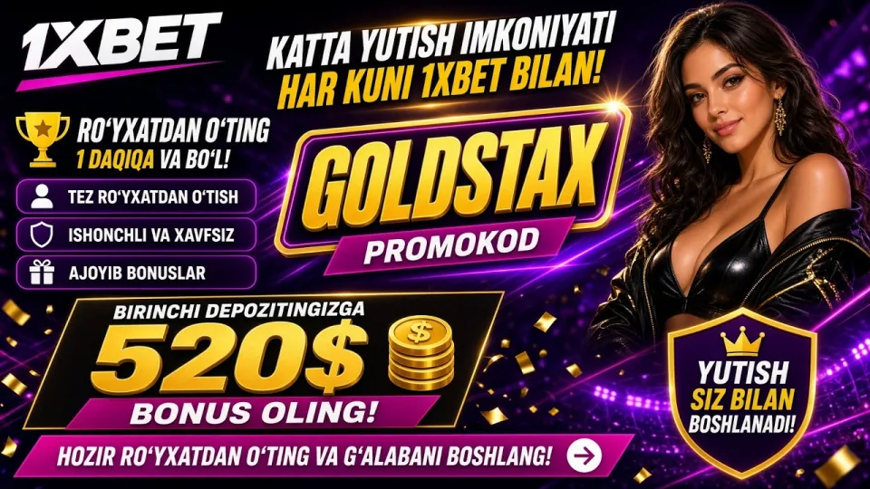 1XBET promo kod bilan birinchi depozit bonusi